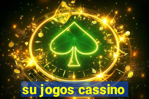 su jogos cassino